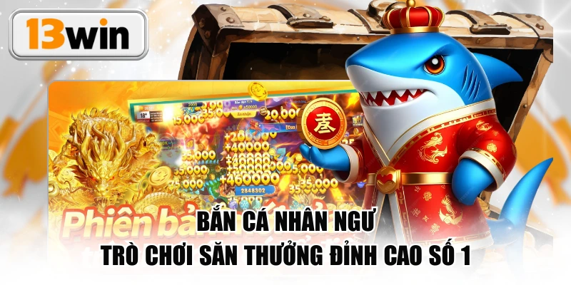 Bắn Cá Nhân Ngư