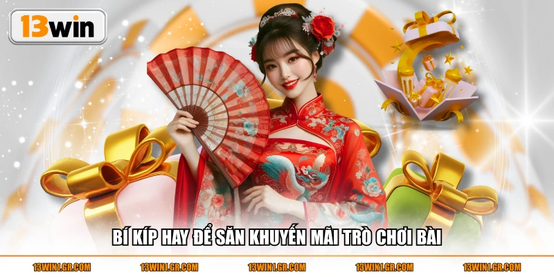 Bí kíp hay để săn khuyến mãi trò chơi bài