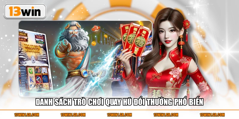 Danh sách trò chơi quay hũ đổi thưởng phổ biến