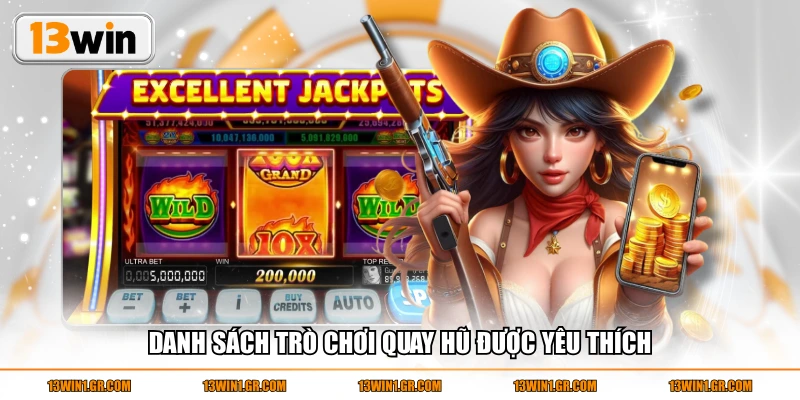 Danh sách trò chơi quay hũ được yêu thích