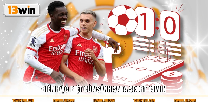 Điểm đặc biệt của sảnh Saba Sports 13WIN