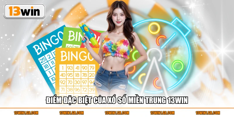 Điểm đặc biệt của xổ số miền Trung 13WIN