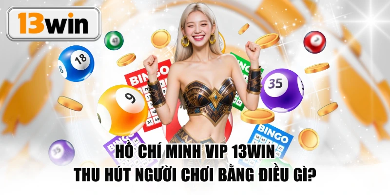 Hồ Chí Minh Vip 13WIN
