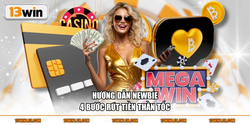 Hướng dẫn newbie 4 bước rút tiền thần tốc