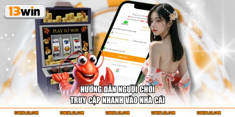 Hướng dẫn người chơi truy cập nhanh vào nhà cái
