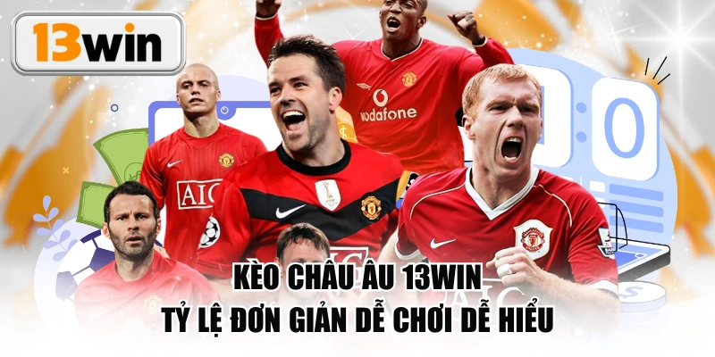 Kèo Châu Âu 13WIN