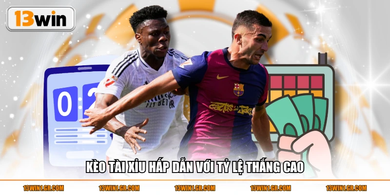 Kèo tài xỉu hấp dẫn với tỷ lệ thắng cao