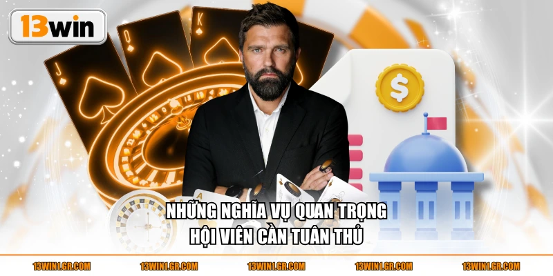 Những nghĩa vụ quan trọng hội viên cần tuân thủ