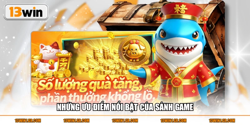 Những ưu điểm nổi bật của sảnh game