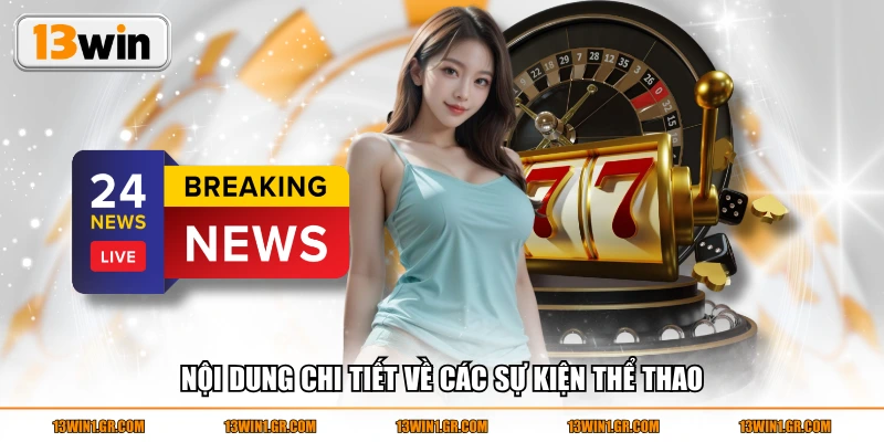 Nội dung chi tiết về các sự kiện thể thao