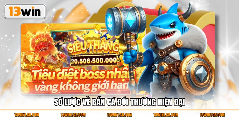Sơ lược về bắn cá đổi thưởng hiện đại