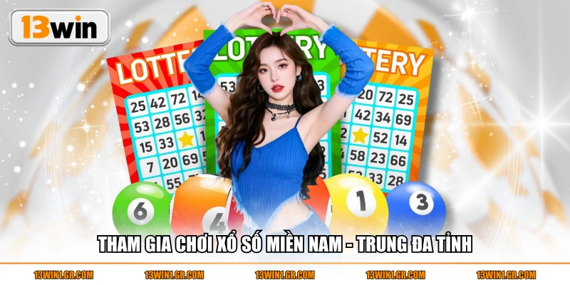 Tham gia chơi xổ số miền Nam - Trung đa tỉnh