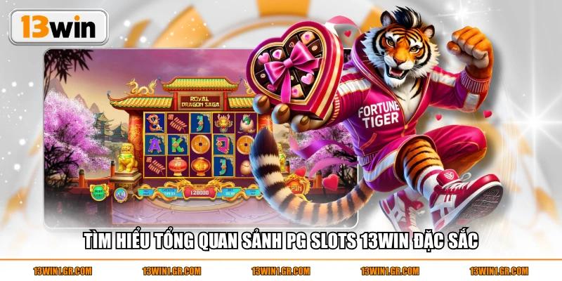Tìm hiểu tổng quan sảnh PG slots 13WIN đặc sắc