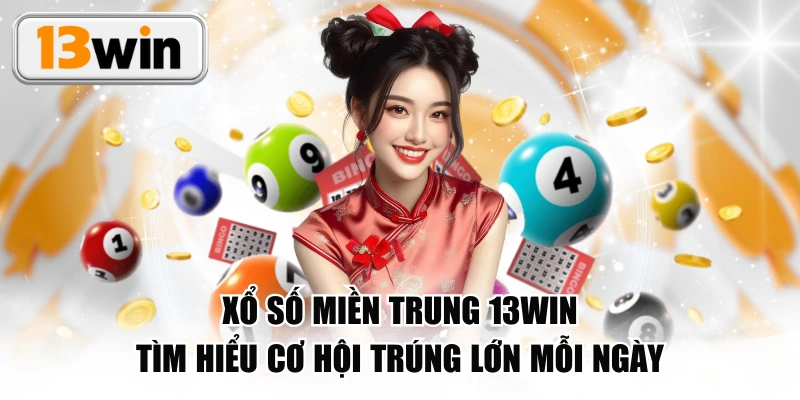 Xổ Số Miền Trung 13WIN